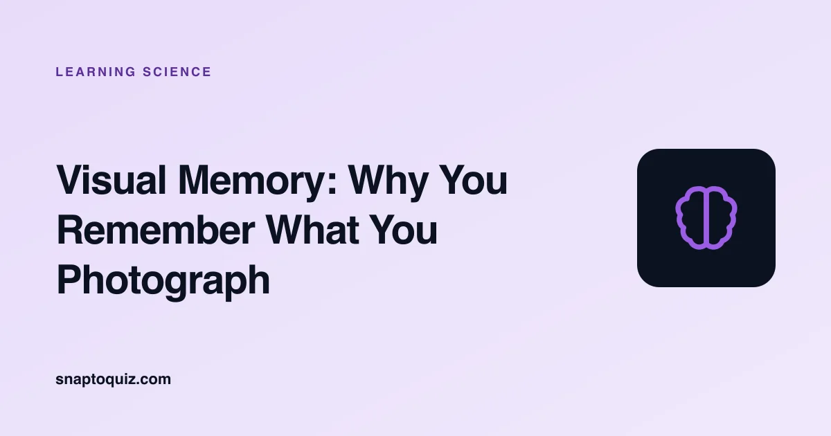 Visual Memory: Why You Remember What You Photograph